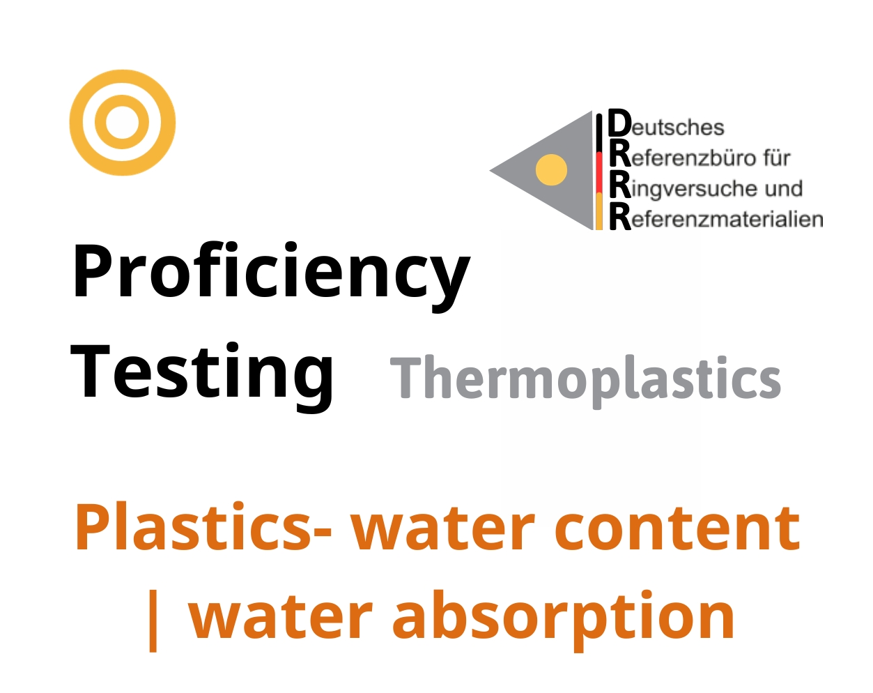 Thử nghiệm thành thạo (ISO 17043)  nhựa nhiệt dẻo trên nền mẫu Plastics - water content | water absorption, Hãng DRRR, Đức