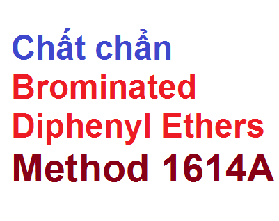 Nhóm các chất chuẩn  Bromodiphenylete (BDE) theo US EPA method 1614A