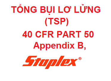 TSP-2 - Trạm lấy mẫu Tổng Bụi Lơ Lửng (TSP),  Đẳng Hướng, 40 CFR PART 50 Appendix B, Hãng Staplex, USA